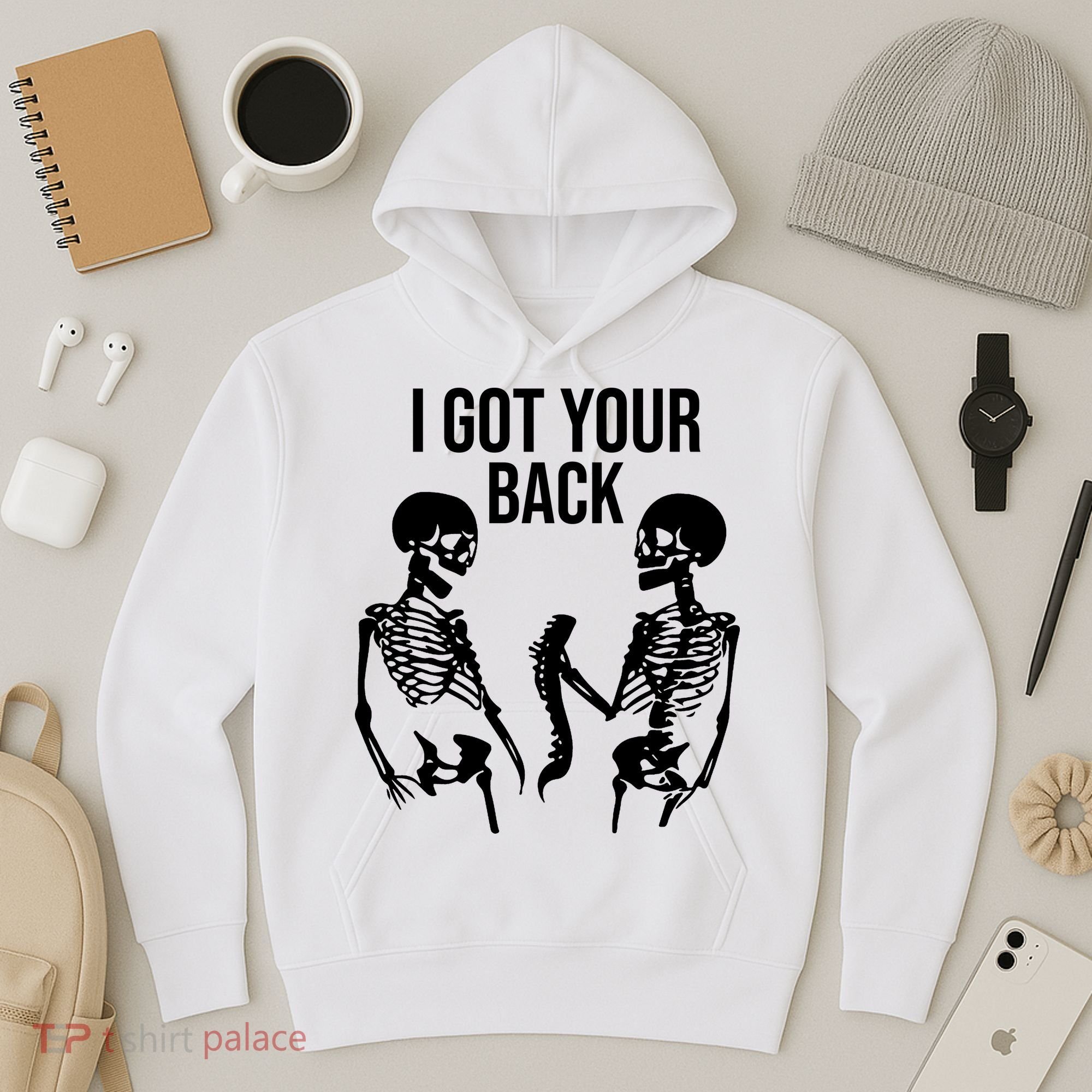 I Got Your Back Funny Skeleton Hoodie