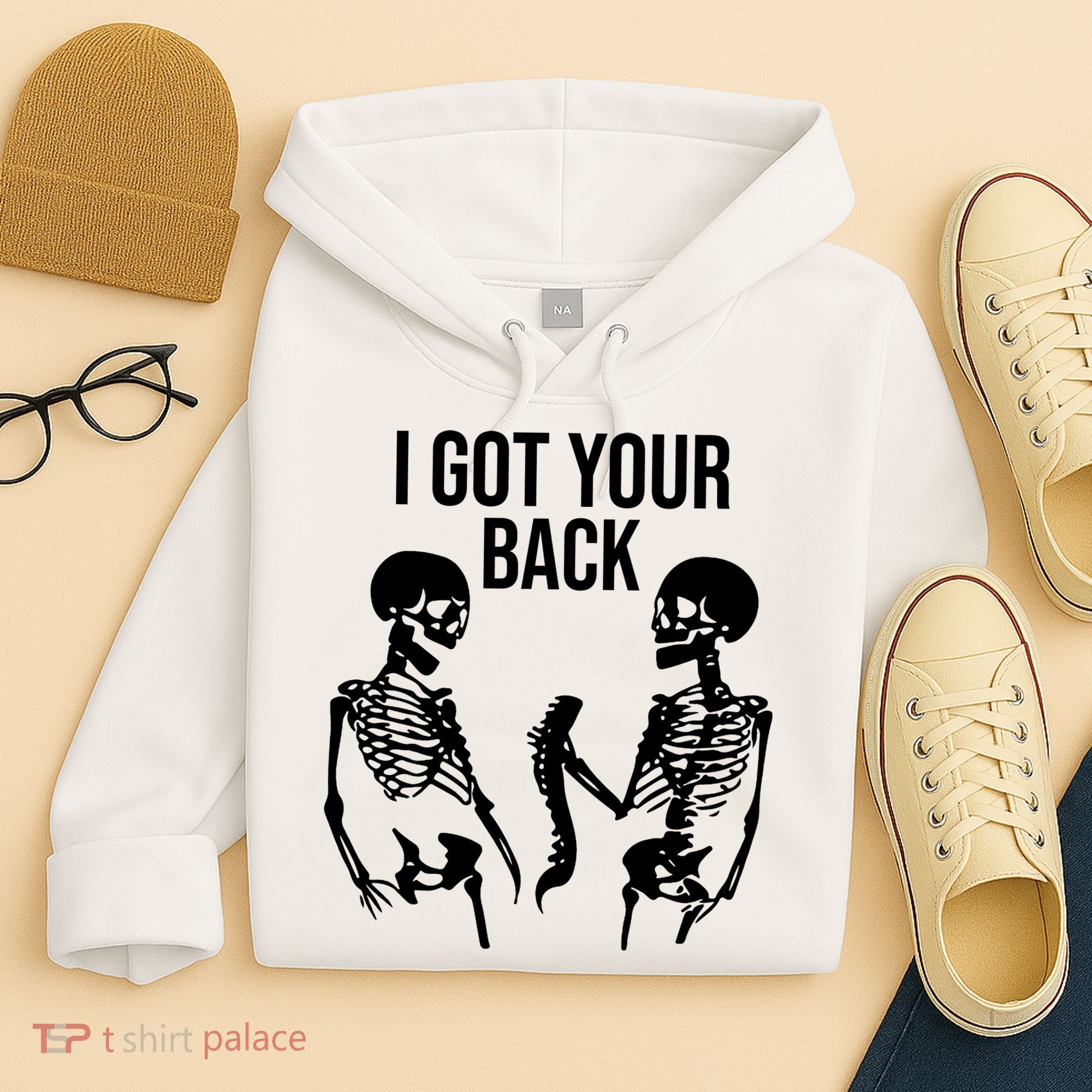 I Got Your Back Funny Skeleton Hoodie