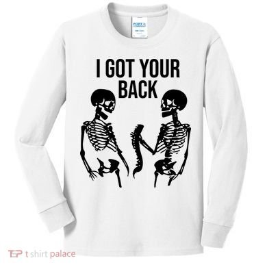 I Got Your Back Funny Skeleton Kids Long Sleeve Shirt