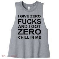 I Give Zero Fucks And I Got Zero Chill In Me Women's Racerback Cropped Tank thumb 0