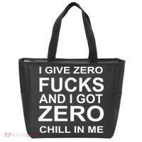 I Give Zero Fucks And I Got Zero Chill In Me Tote Bag thumb 0