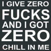 I Give Zero Fucks And I Got Zero Chill In Me Infant Baby Jersey Bodysuit thumb 2