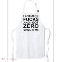 I Give Zero Fucks And I Got Zero Chill In Me Apron thumb 0