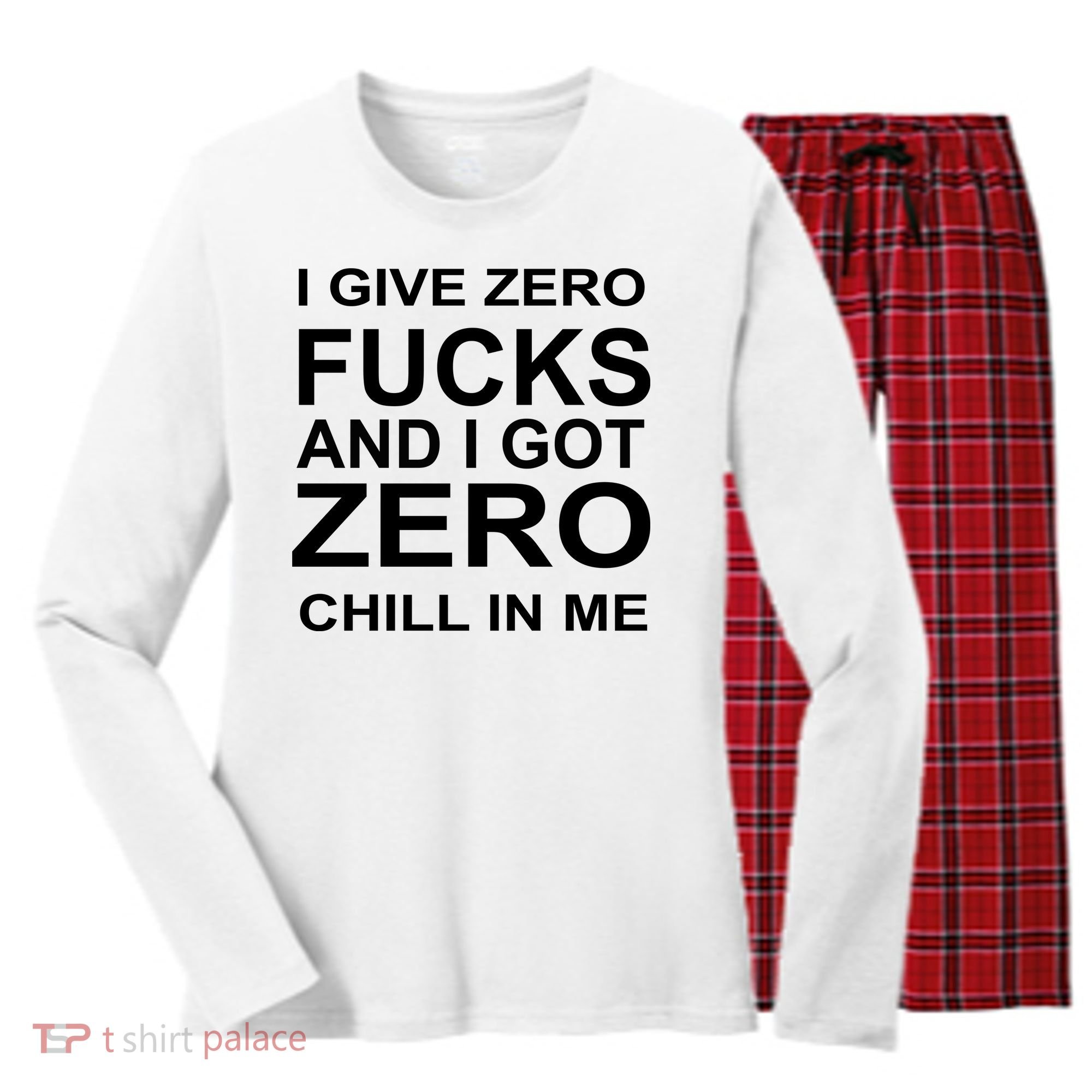 I Give Zero Fucks And I Got Zero Chill In Me Women's Long Sleeve Flannel Pajama Set 