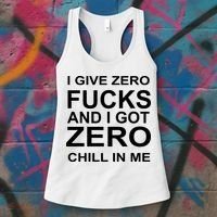 I Give Zero Fucks And I Got Zero Chill In Me Women's Tank Top thumb 3