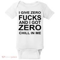 I Give Zero Fucks And I Got Zero Chill In Me Baby Bodysuit thumb 0