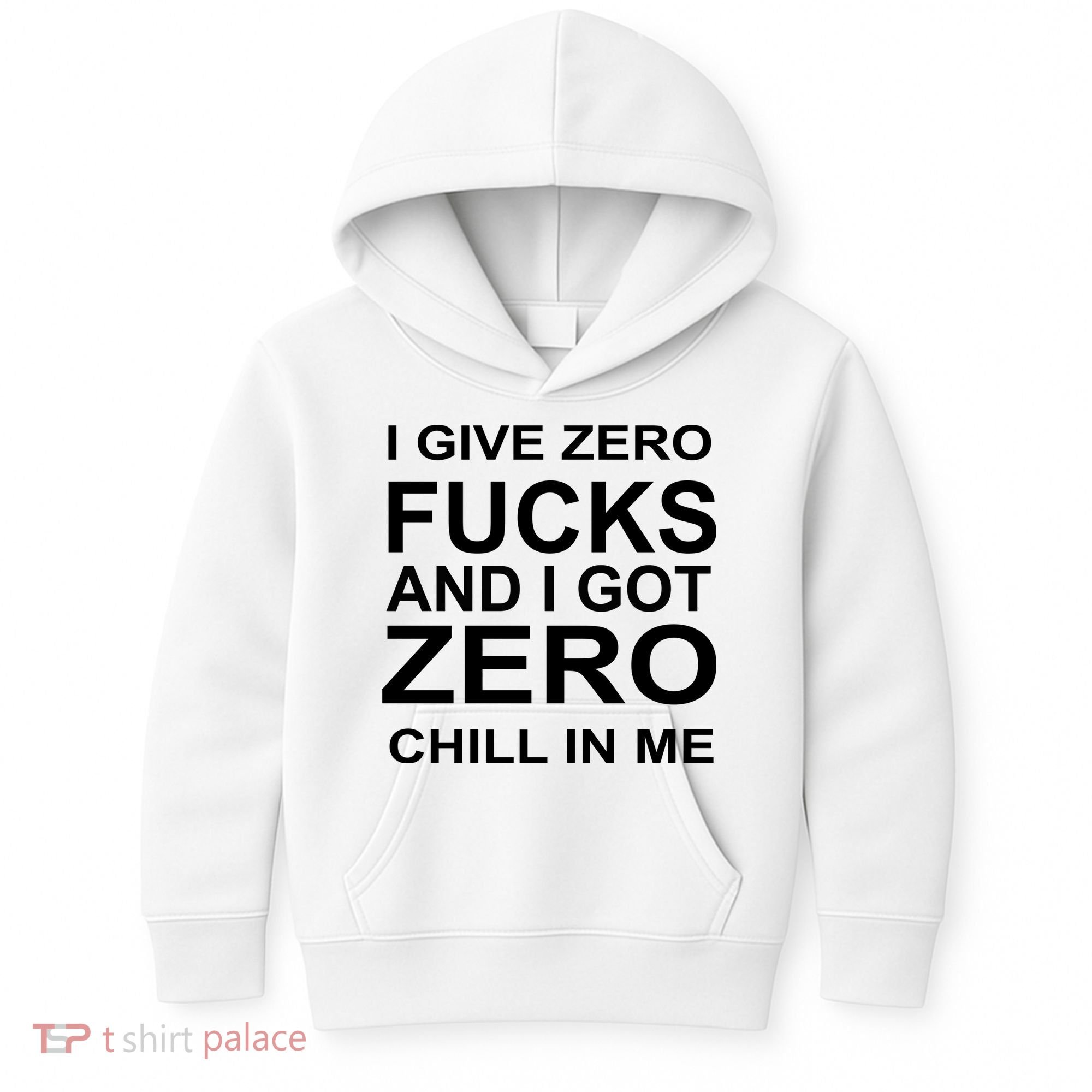 I Give Zero Fucks And I Got Zero Chill In Me Kids Hoodie