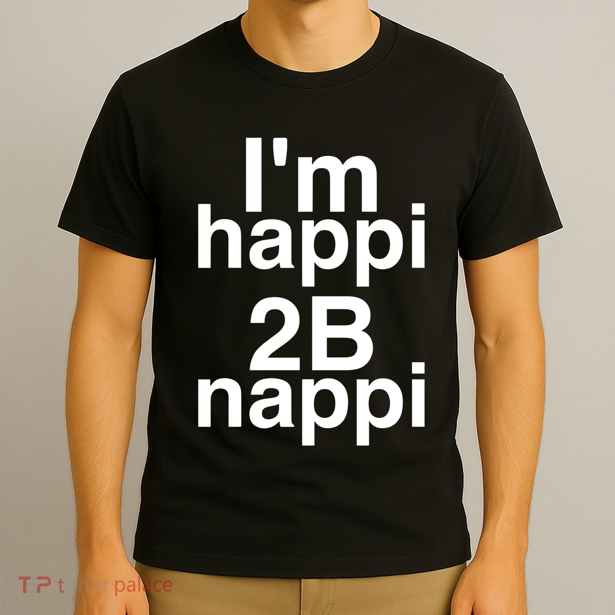 IM Happi 2b Nappi T-Shirt
