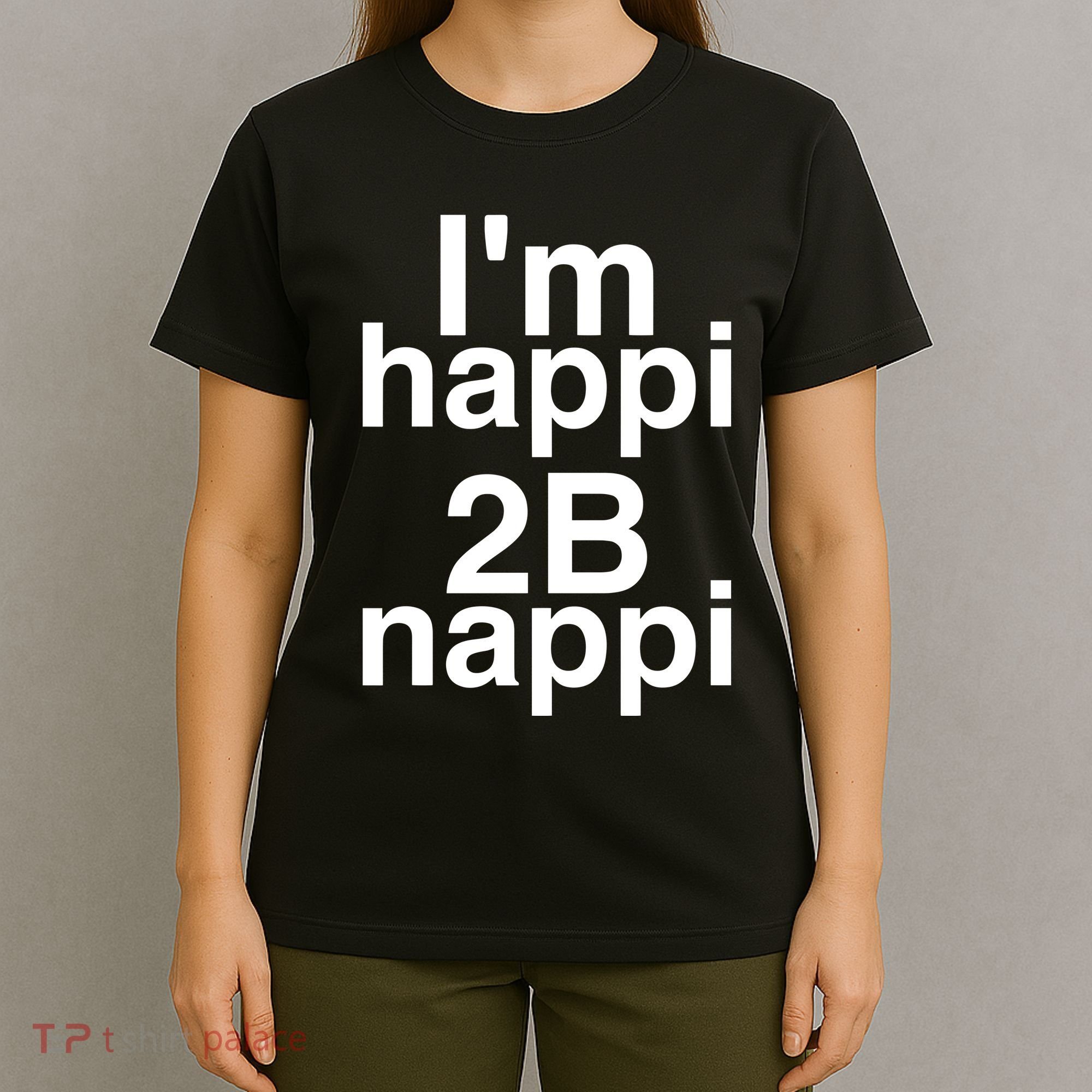 IM Happi 2b Nappi T-Shirt