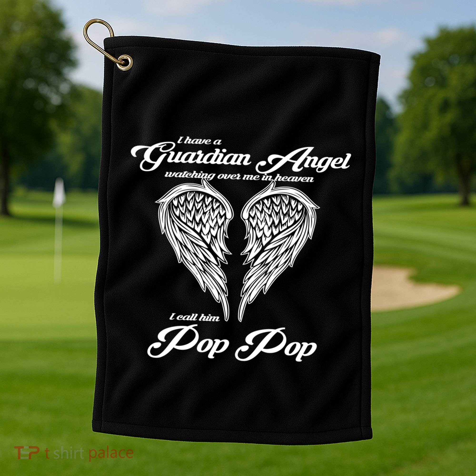 I Have A Guardian Angel In Heaven I Call Him Pop Pop Gift Golf Towel