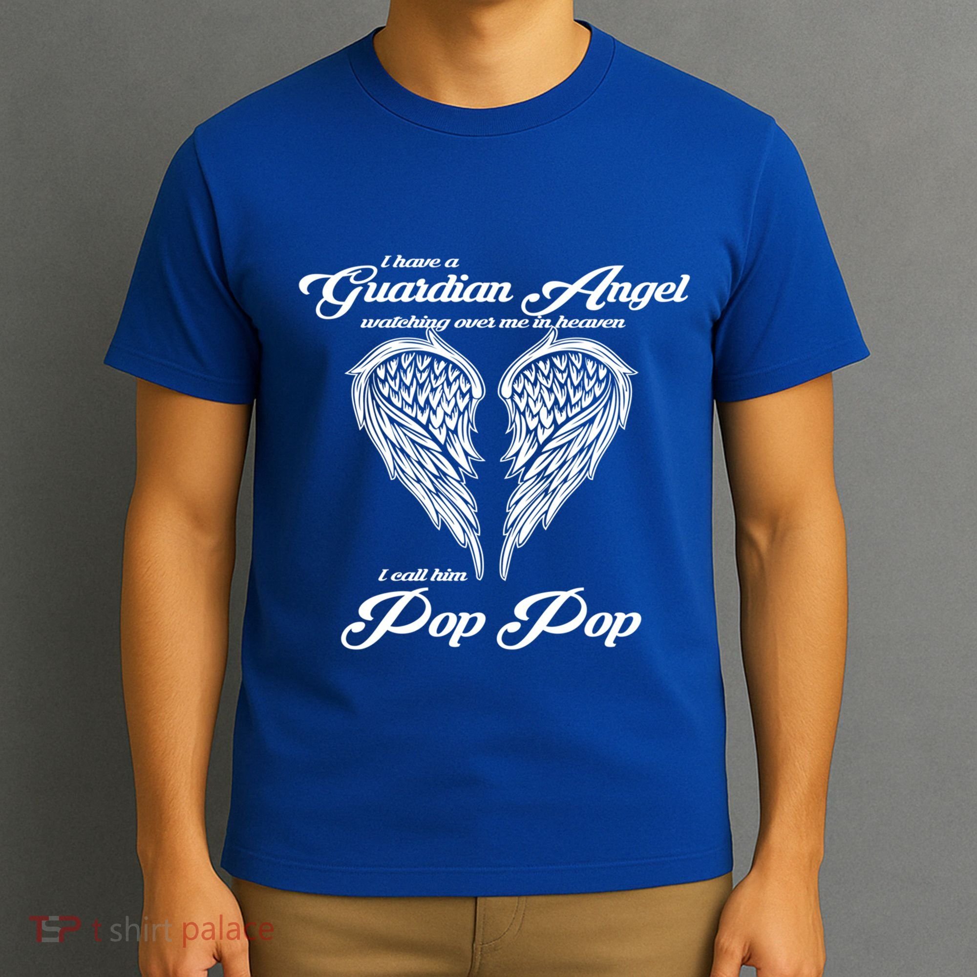 I Have A Guardian Angel In Heaven I Call Him Pop Pop Gift T-Shirt