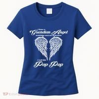 I Have A Guardian Angel In Heaven I Call Him Pop Pop Gift Women's T-Shirt thumb 0