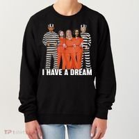 I Have A Dream Funny Women's Sweatshirt thumb 0