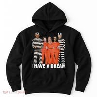 I Have A Dream Funny Hoodie thumb 0