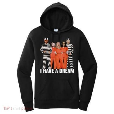 I Have A Dream Funny Women's Hoodie