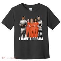 I Have A Dream Funny Toddler T-Shirt thumb 0