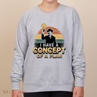 I Have A Concept Of A Plan Women's Sweatshirt thumb 0