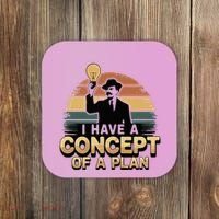 I Have A Concept Of A Plan Coaster thumb 0