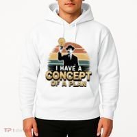 I Have A Concept Of A Plan Hoodie thumb 2