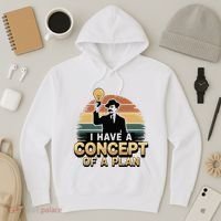 I Have A Concept Of A Plan Hoodie thumb 3