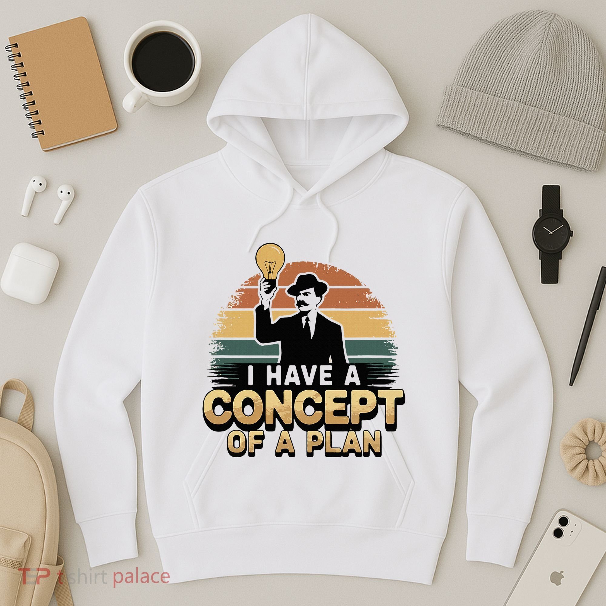 I Have A Concept Of A Plan Hoodie