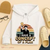 I Have A Concept Of A Plan Hoodie thumb 4