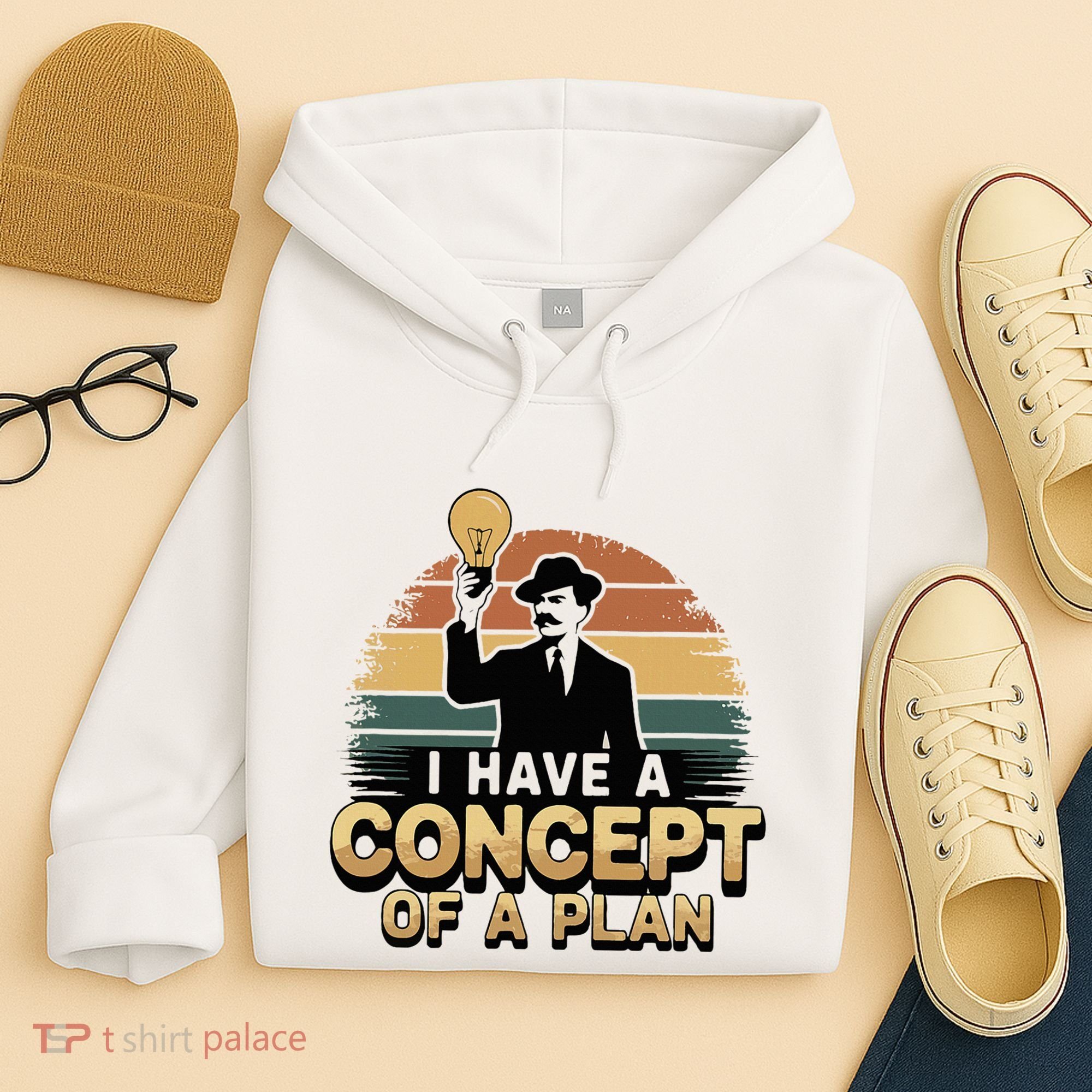 I Have A Concept Of A Plan Hoodie