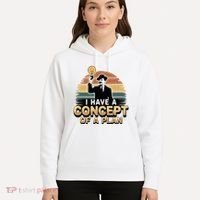 I Have A Concept Of A Plan Hoodie thumb 5