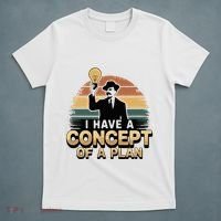 I Have A Concept Of A Plan T-Shirt thumb 5