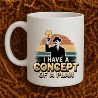 I Have A Concept Of A Plan Coffee Mug thumb 2