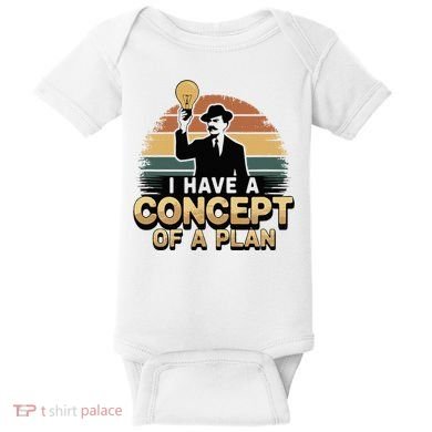 I Have A Concept Of A Plan Baby Bodysuit