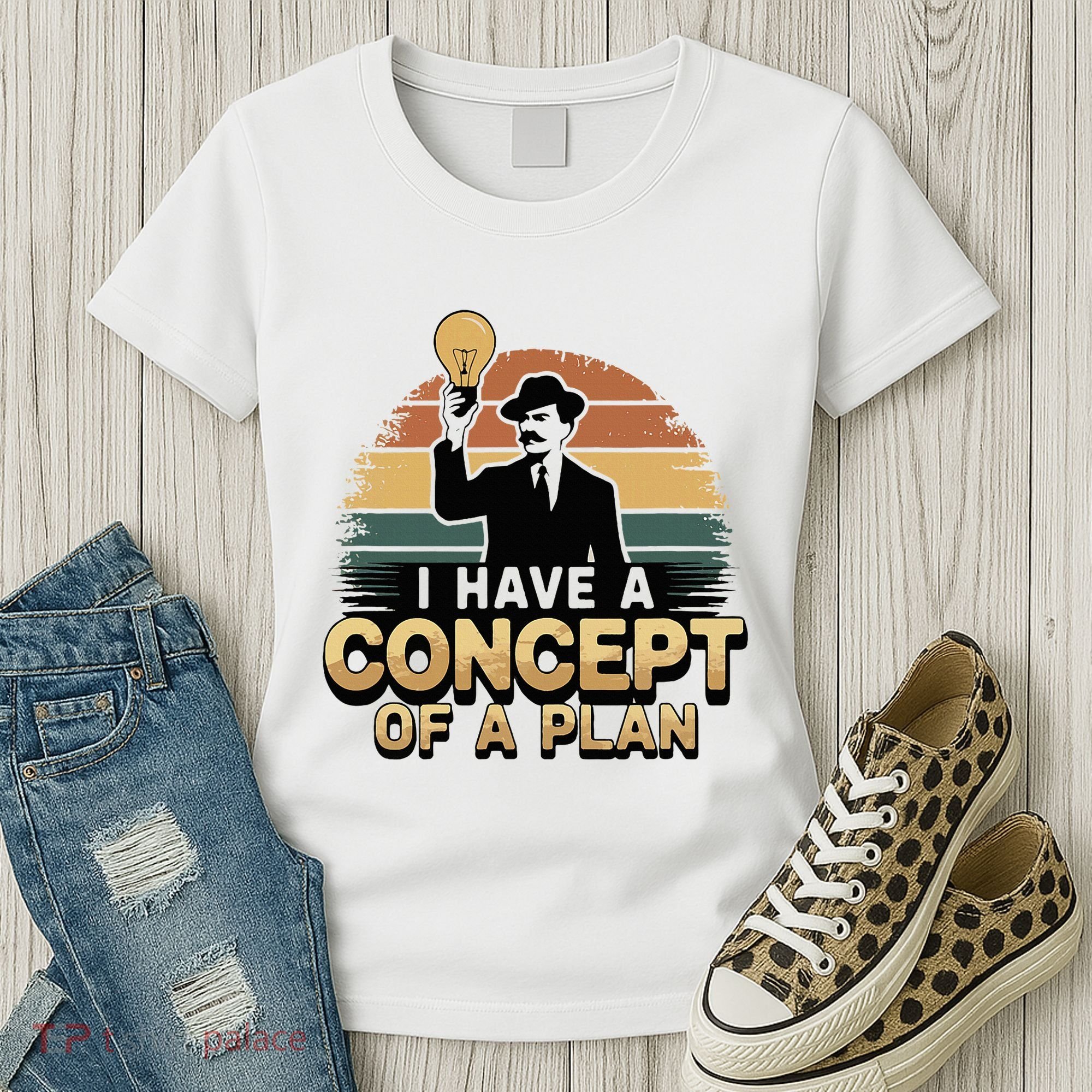 I Have A Concept Of A Plan Women's T-Shirt