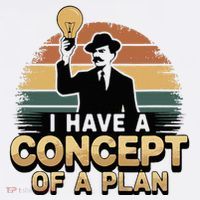 I Have A Concept Of A Plan Women's T-Shirt thumb 6
