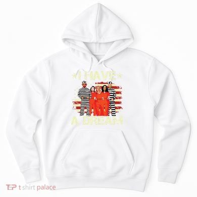 I Have A Dream Funny Biden Hoodie