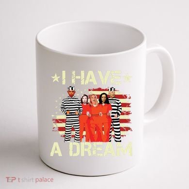 I Have A Dream Funny Biden Coffee Mug back