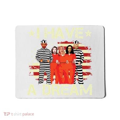 I Have A Dream Funny Biden Mousepad