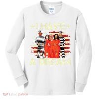I Have A Dream Funny Biden Kids Long Sleeve Shirt thumb 0
