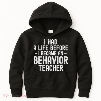 I Had A Life Before I Became A Behavior Teacher Therapist Kids Hoodie