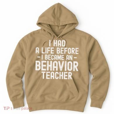I Had A Life Before I Became A Behavior Teacher Therapist Hoodie