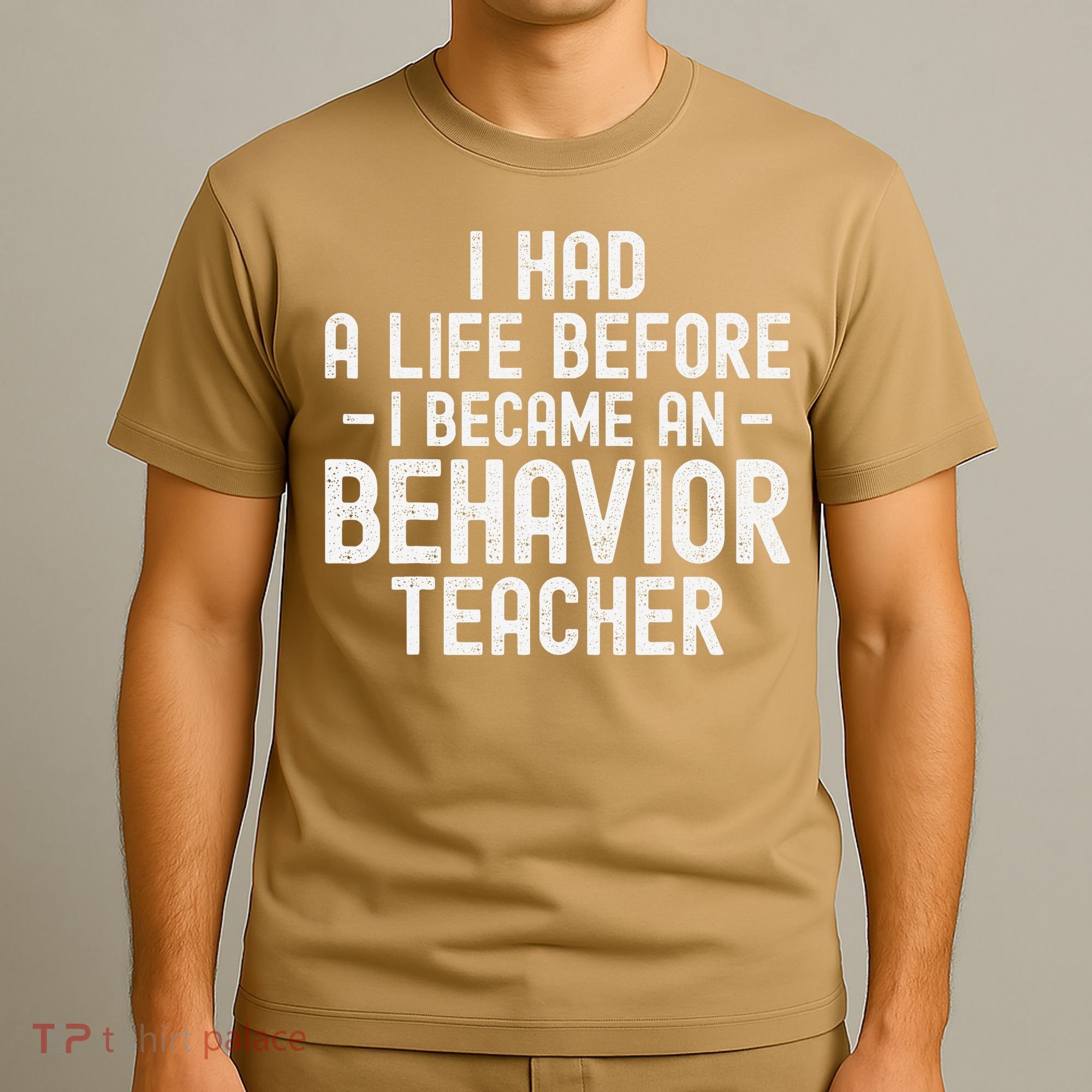 I Had A Life Before I Became A Behavior Teacher Therapist T-Shirt