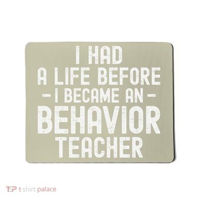 I Had A Life Before I Became A Behavior Teacher Therapist Mousepad