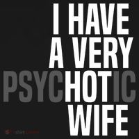 I Have A Very Psychotic Hot Wife Funny Husband Gift Apron thumb 3