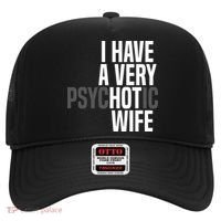 I Have A Very Psychotic Hot Wife Funny Husband Gift Hat thumb 0