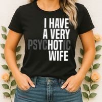 I Have A Very Psychotic Hot Wife Funny Husband Gift Women's T-Shirt thumb 2
