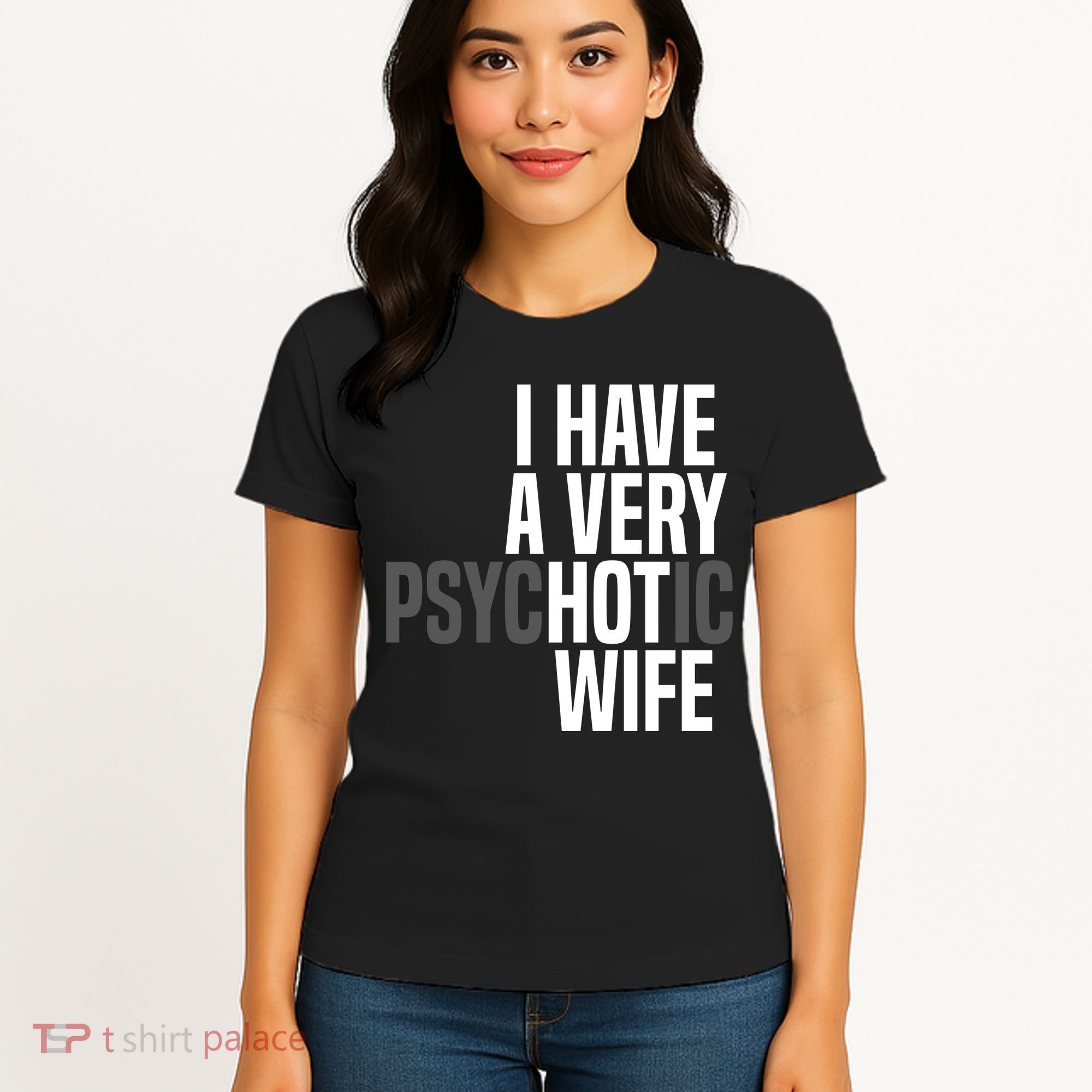 I Have A Very Psychotic Hot Wife Funny Husband Gift Women's T-Shirt