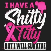 I Have A Shitty Titty But I Will Survive Breast Cancer Comfort Colors T-Shirt thumb 5
