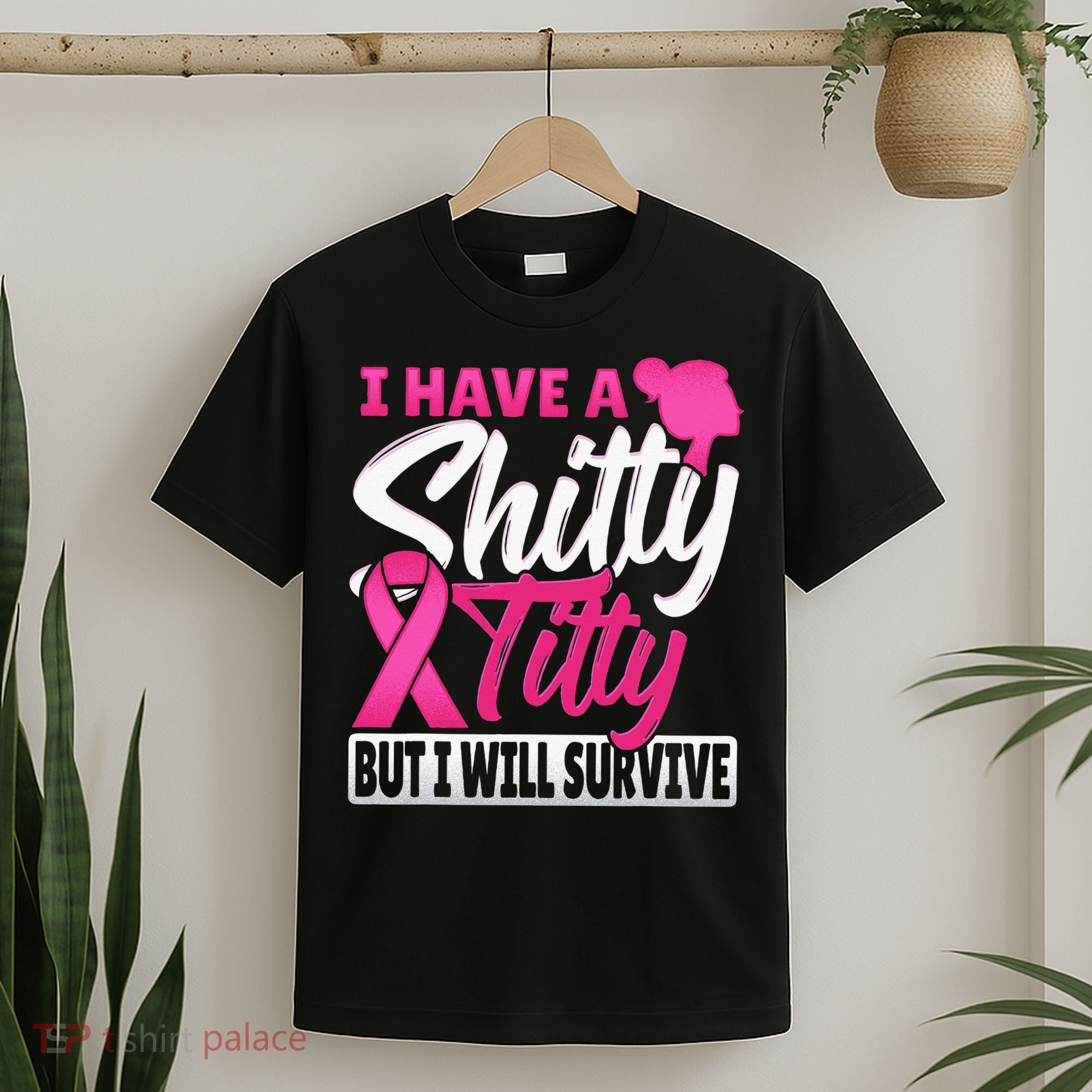 I Have A Shitty Titty But I Will Survive Breast Cancer T-Shirt