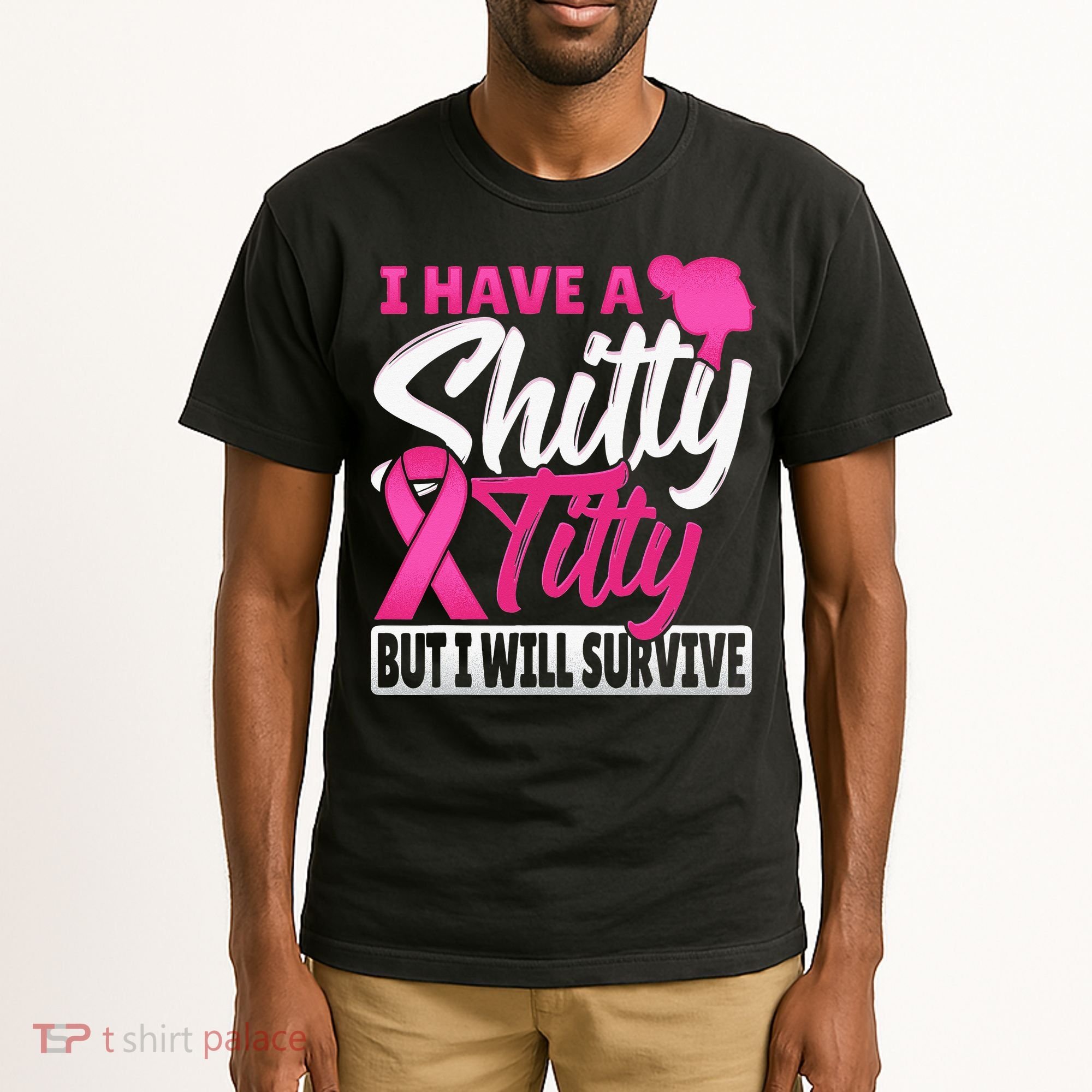 I Have A Shitty Titty But I Will Survive Breast Cancer Tall T-Shirt