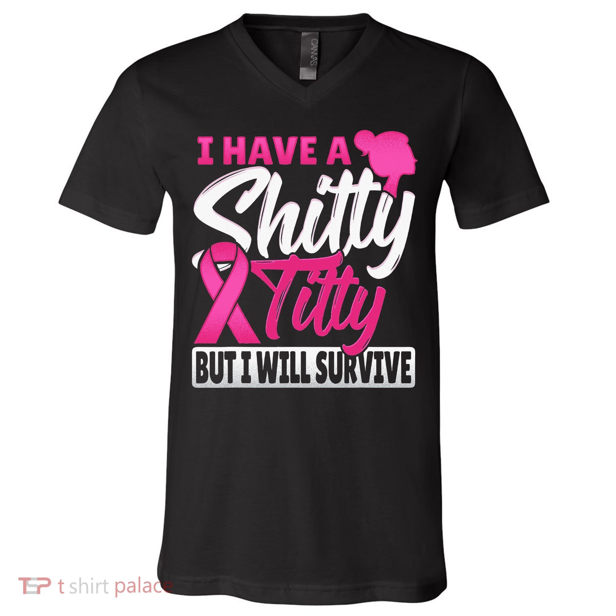 I Have A Shitty Titty But I Will Survive Breast Cancer V-Neck T-Shirt