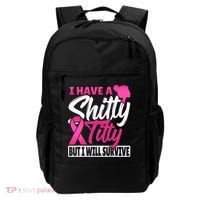 I Have A Shitty Titty But I Will Survive Breast Cancer Backpack thumb 0